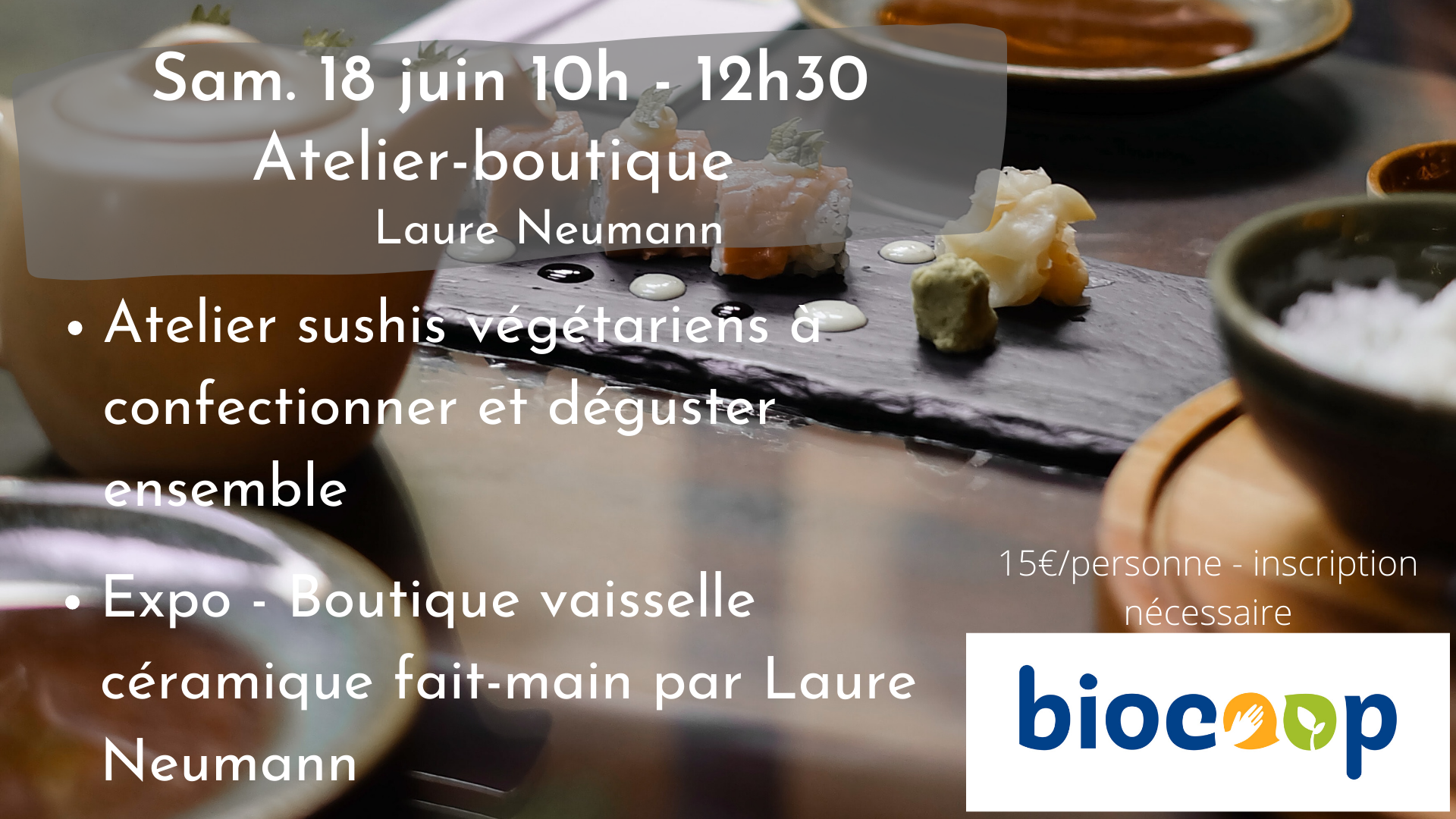 Atelier sushi végétarien + Expo vente vaisselle artistique by Laure Neumann Atelier sushi végétarien + Expo vente vaisselle artistique by Laure Neumann